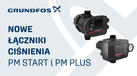 Poznaj nowe łączniki Grundfos PM START i PM PLUS
